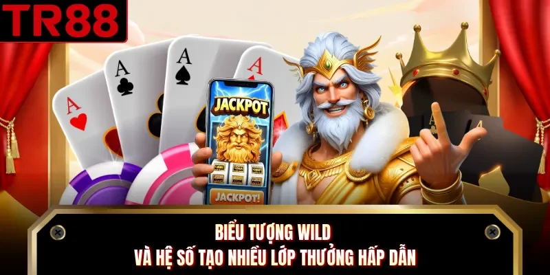 Biểu tượng wild và hệ số tạo nhiều lớp thưởng hấp dẫn