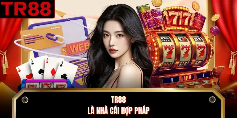 TR88 là nhà cái hợp pháp